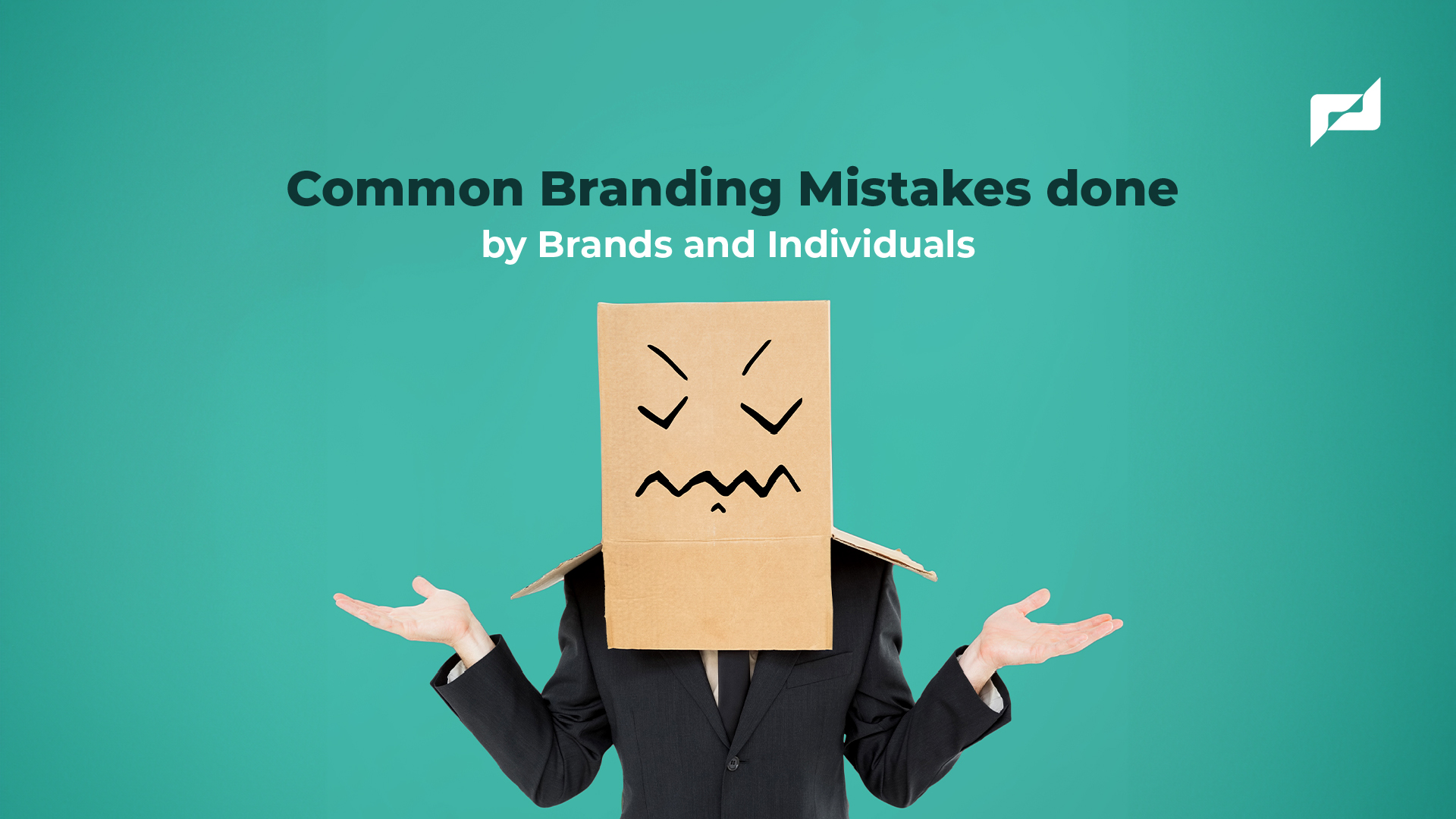 You are currently viewing Common Branding Mistakes done by Brands and Individuals